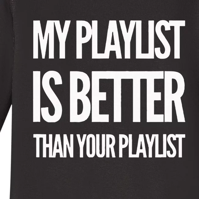 DJ Disc Jockey My Playlist Is Better Than Your Playlist Baby Long Sleeve Bodysuit