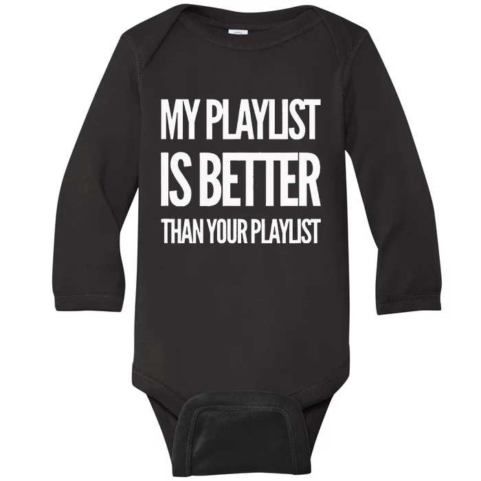 DJ Disc Jockey My Playlist Is Better Than Your Playlist Baby Long Sleeve Bodysuit