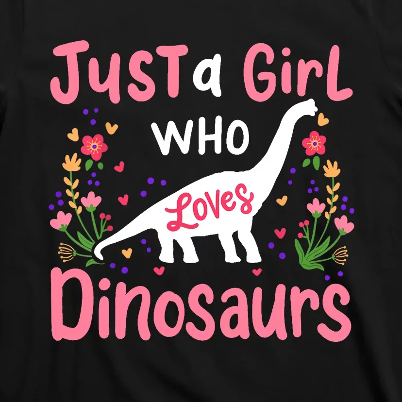 Dinosaur Dino Just a Girl Who Loves Dinosaurs T-Shirt