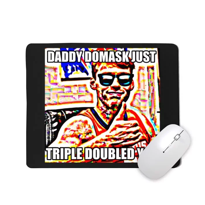 Daddy Domask Just Triple Doubled You Mousepad