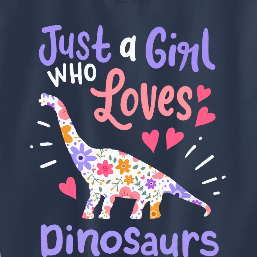 Dinosaur Dino Just a Girl Who Loves Dinosaurs Kids Sweatshirt