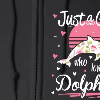 Dolphin Design, Just A Who Loves Dolphins Full Zip Hoodie