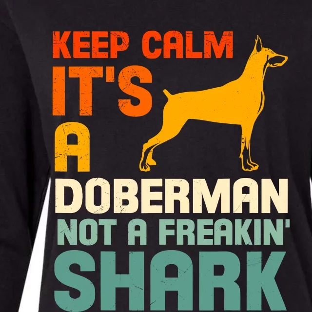 Doberman Dog Keep Calm ItS A Doberman Not A Shark Womens Cotton Relaxed Long Sleeve T-Shirt