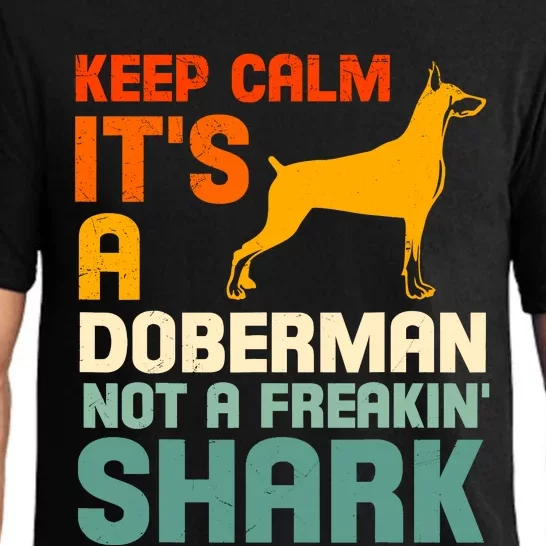 Doberman Dog Keep Calm ItS A Doberman Not A Shark Pajama Set