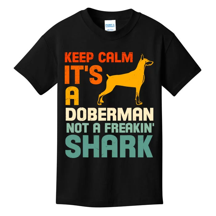 Doberman Dog Keep Calm ItS A Doberman Not A Shark Kids T-Shirt