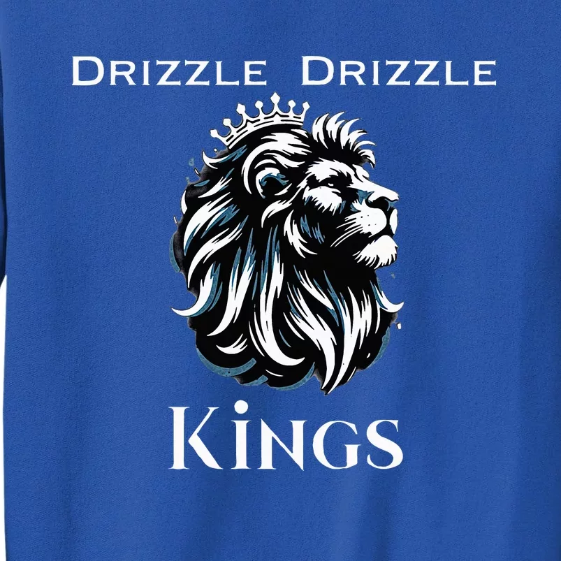 Drizzle Drizzle Kings Sweatshirt