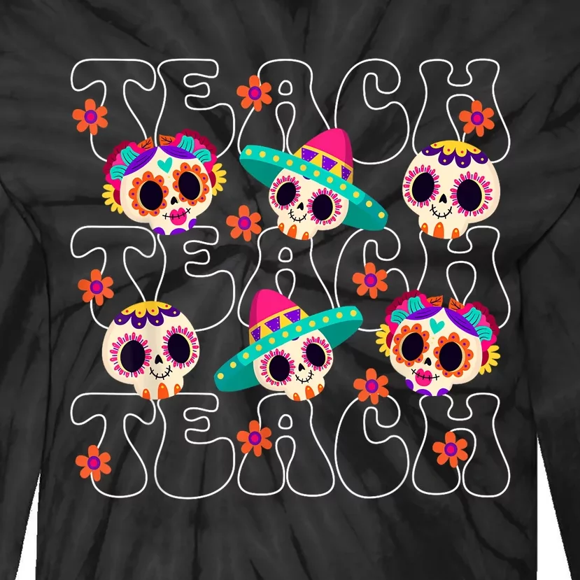 Dia De Los Muertos Teacher Mexican Skull Day Of The Dead Tie-Dye Long Sleeve Shirt