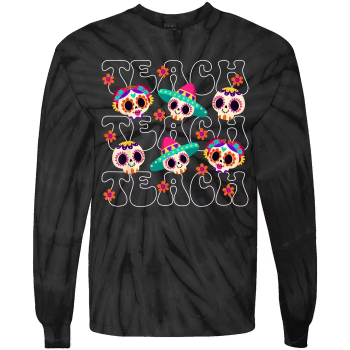 Dia De Los Muertos Teacher Mexican Skull Day Of The Dead Tie-Dye Long Sleeve Shirt