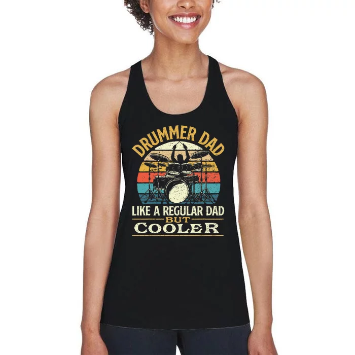 Drummer Dad Like A Regular Dad But Cooler Drums Women's Racerback Tank