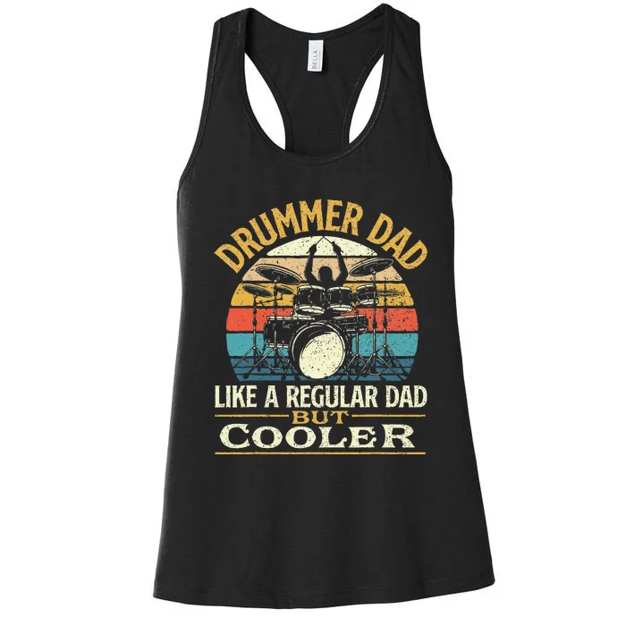 Drummer Dad Like A Regular Dad But Cooler Drums Women's Racerback Tank