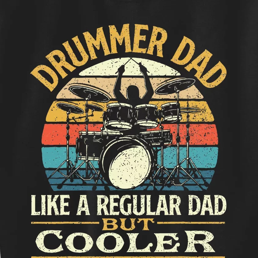 Drummer Dad Like A Regular Dad But Cooler Drums Kids Sweatshirt