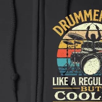 Drummer Dad Like A Regular Dad But Cooler Drums Full Zip Hoodie