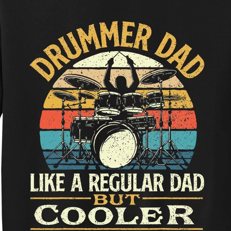 Drummer Dad Like A Regular Dad But Cooler Drums Sweatshirt