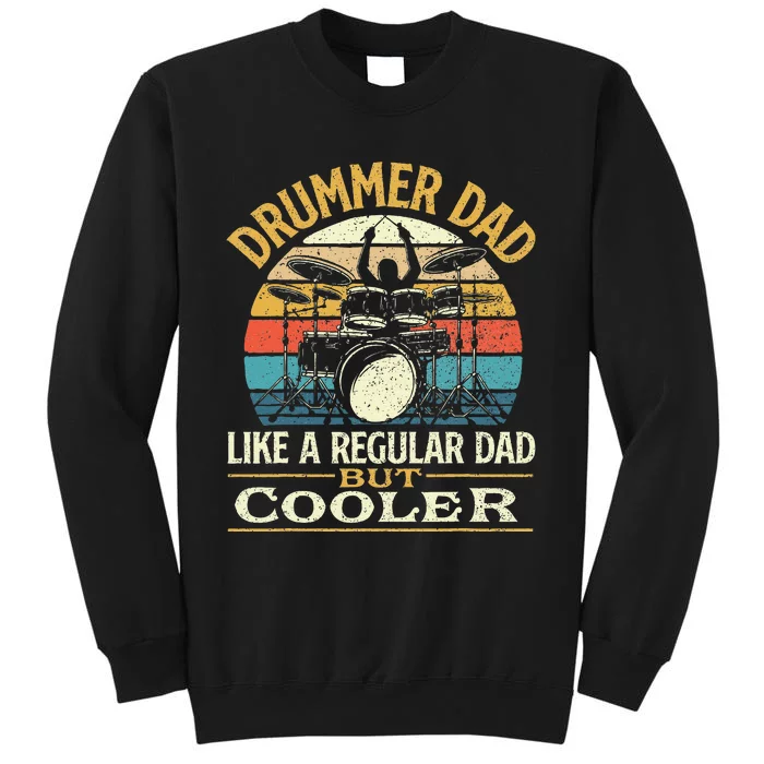 Drummer Dad Like A Regular Dad But Cooler Drums Sweatshirt