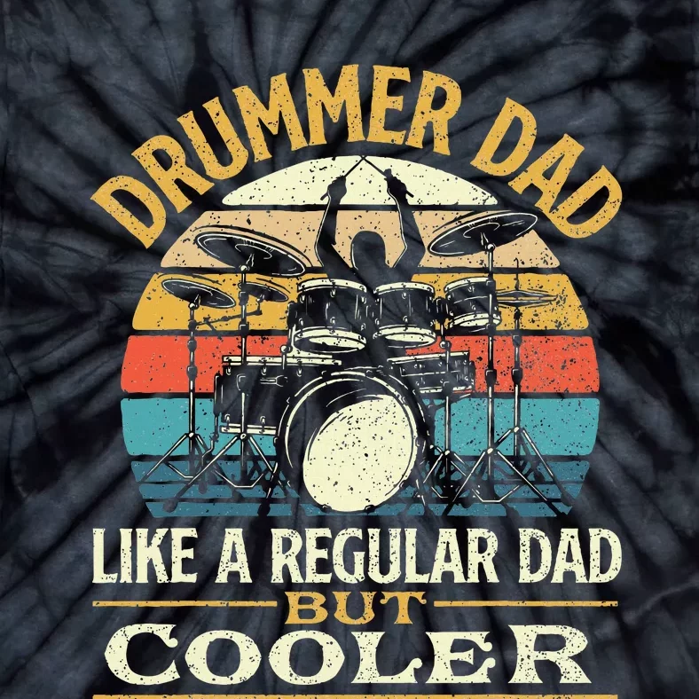 Drummer Dad Like A Regular Dad But Cooler Drums Tie-Dye T-Shirt