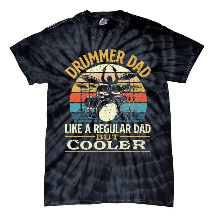 Drummer Dad Like A Regular Dad But Cooler Drums Tie-Dye T-Shirt