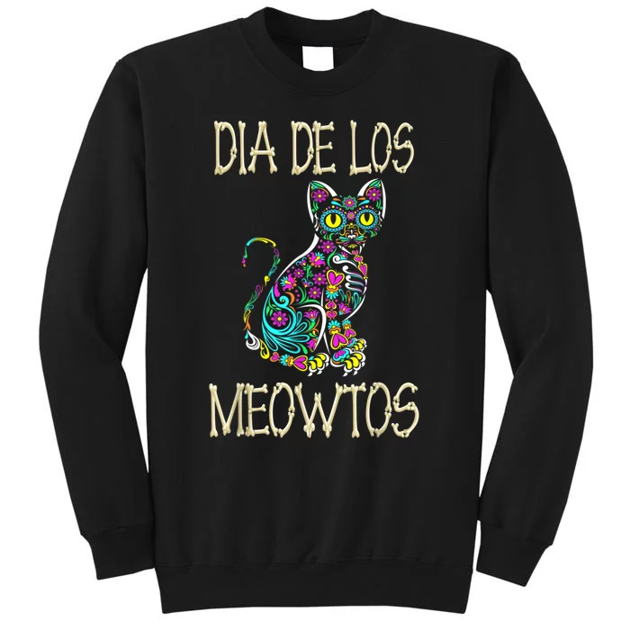 Dia De Los Meowtos Cat Muertos Day Of The Dead Cat Tall Sweatshirt