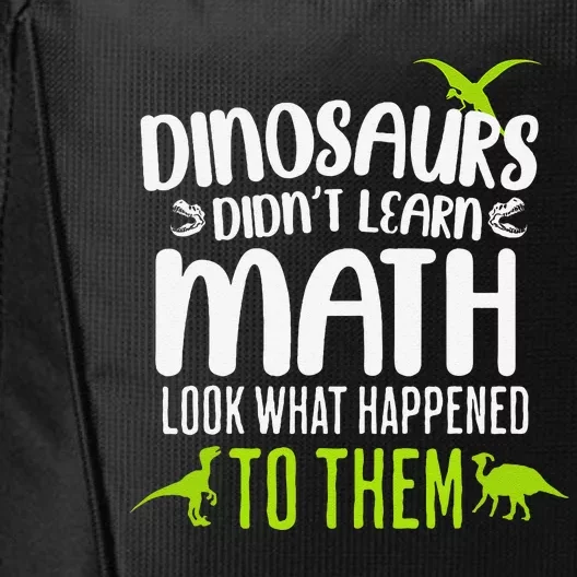 Dinosaurs DidnT Learn Math Look What Dinosaur Math Joke City Backpack