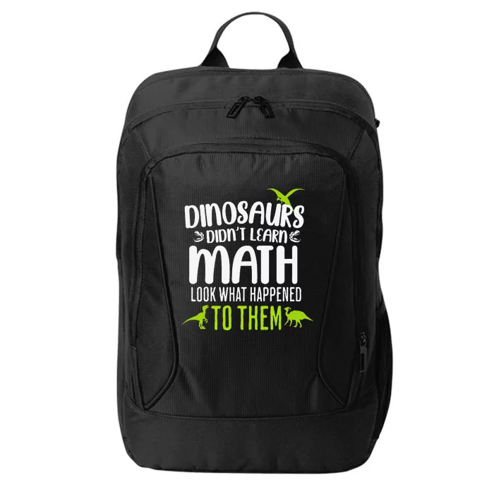 Dinosaurs DidnT Learn Math Look What Dinosaur Math Joke City Backpack