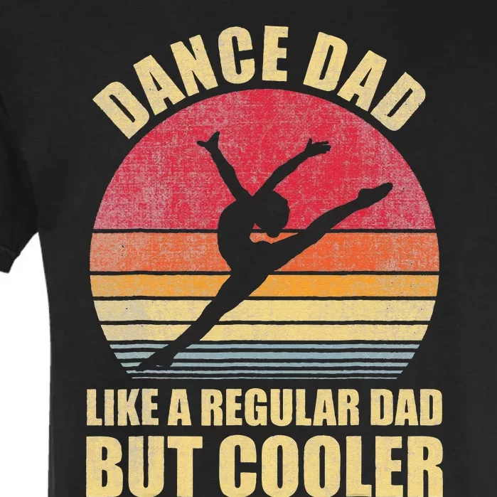 Dance Dad Like A Regular Dad But Cooler Daddy. Funny Da Garment-Dyed Heavyweight T-Shirt