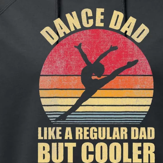 Dance Dad Like A Regular Dad But Cooler Daddy. Funny Da Performance Fleece Hoodie