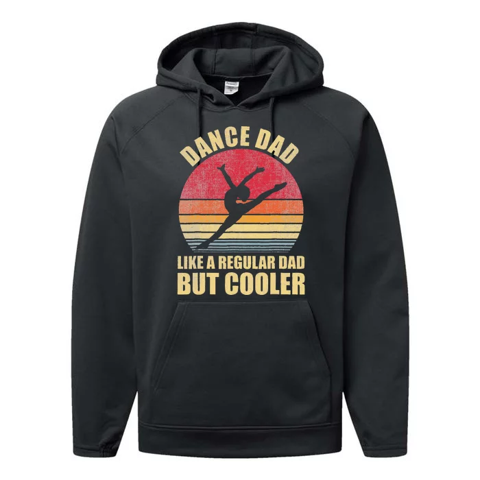 Dance Dad Like A Regular Dad But Cooler Daddy. Funny Da Performance Fleece Hoodie