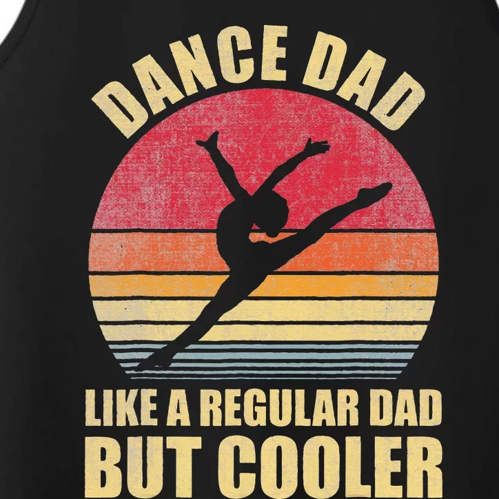 Dance Dad Like A Regular Dad But Cooler Daddy. Funny Da Performance Tank