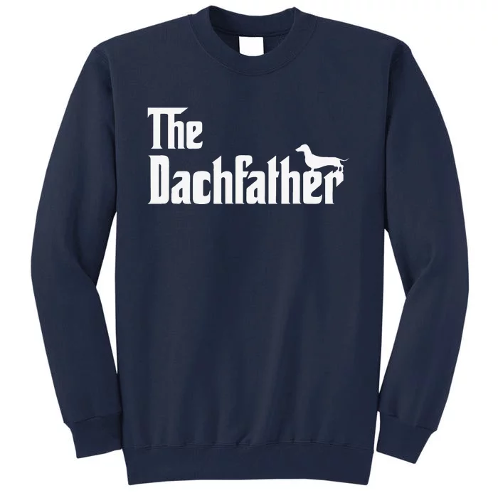 Dachshund Dog Lovers The Dachfather Funny Wiener Dog Tall Sweatshirt