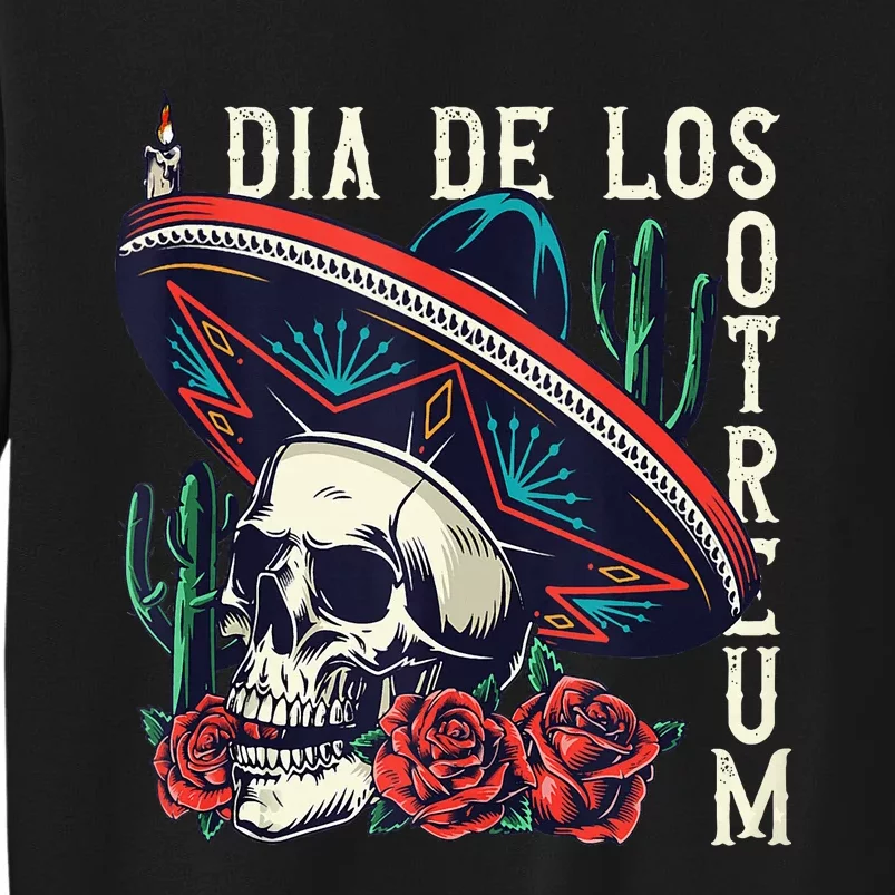 Dia De los Muertos Day of the Dead Mexican holiday Tall Sweatshirt