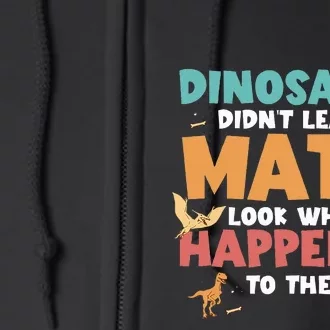 Dinosaurs DidnT Learn Math Funny Mathematics Math Teacher Full Zip Hoodie