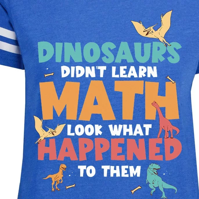 Dinosaurs DidnT Learn Math Funny Mathematics Math Teacher Enza Ladies Jersey Football T-Shirt