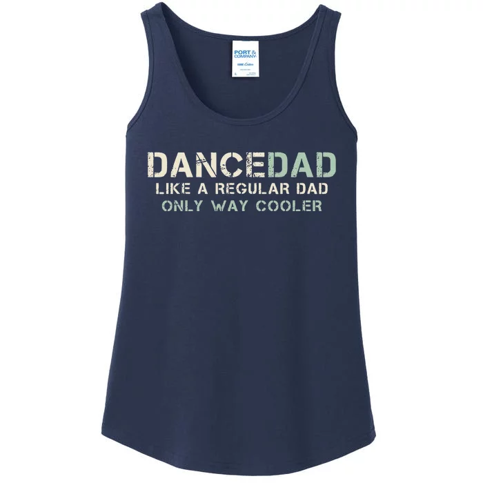 Dance Dad Like A Regular Dad Only Way Cooler Dancer Father Ladies Essential Tank