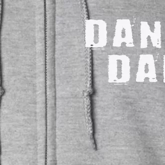 Dance Dad Lover Funny Dancer Father Dancing Enthusiast Full Zip Hoodie