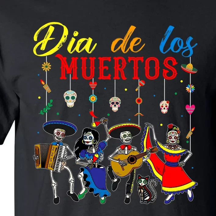 Dia De Los Muertos Day Of The Dead Mexican Skeleton Dancing Design Tall T-Shirt