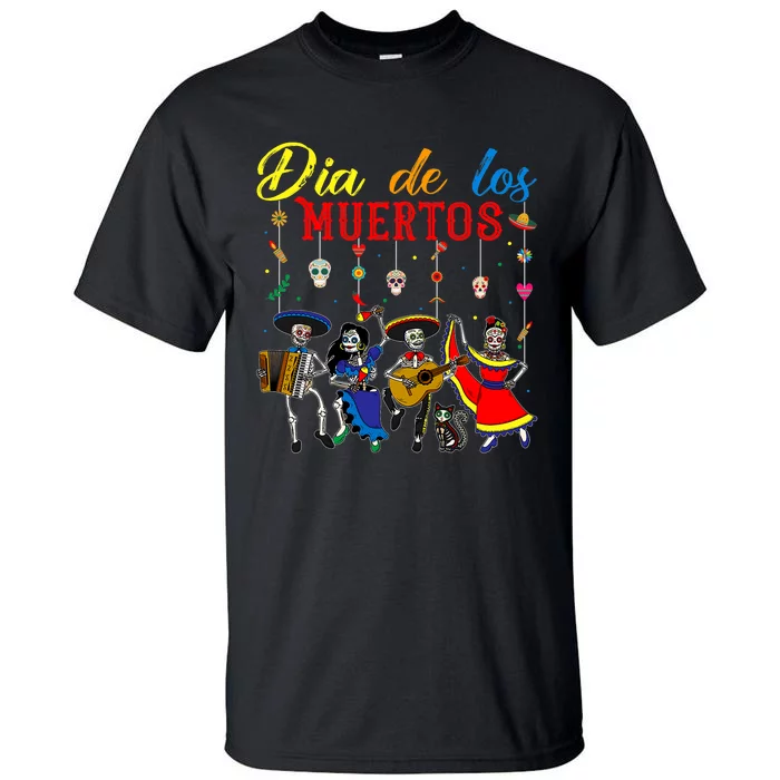 Dia De Los Muertos Day Of The Dead Mexican Skeleton Dancing Design Tall T-Shirt