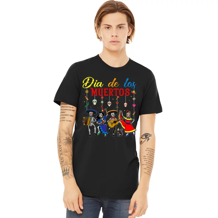 Dia De Los Muertos Day Of The Dead Mexican Skeleton Dancing Design Premium T-Shirt