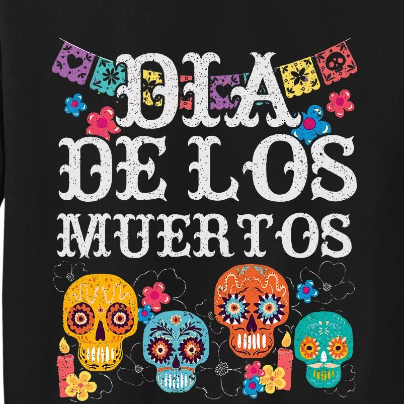 Dia De Los Muertos Sugar Skull Mexican Holiday Tall Sweatshirt