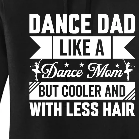 Dance Dad Like A Dance Mom But Cooler And With Less Hair Women's Pullover Hoodie