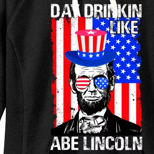 Day Drinkin Like Abe Lincoln USA Flag Merica Funny 4th Of July Women's Fleece Hoodie