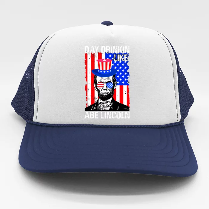 Day Drinkin Like Abe Lincoln USA Flag Merica Funny 4th Of July Trucker Hat