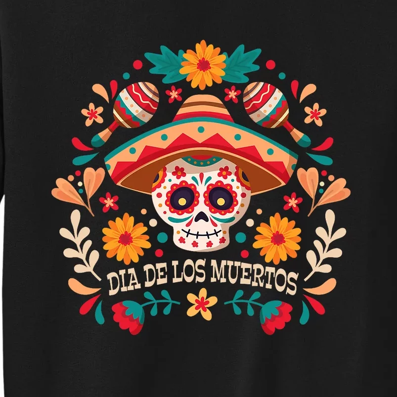 Dia De Los Muertos Day Of Dead Mexican Tall Sweatshirt