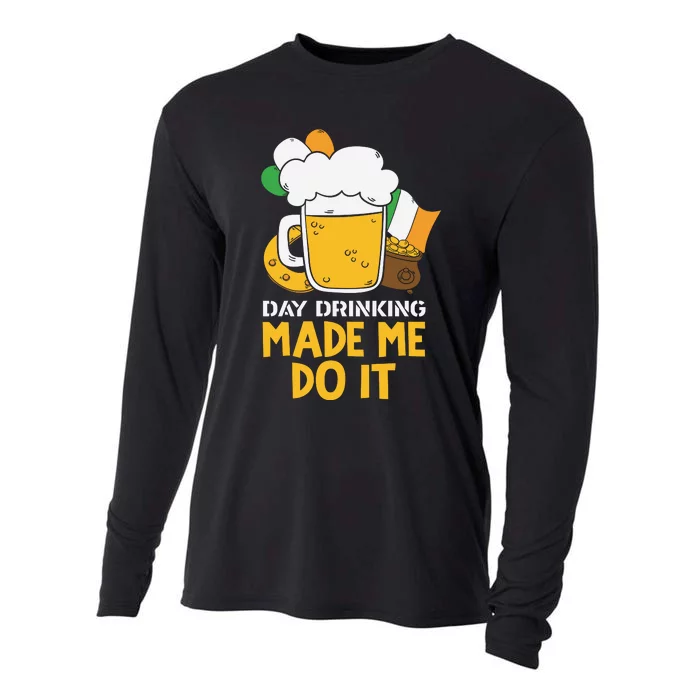 Day Drinking Made Me Do It St Patricks Day Cooling Performance Long Sleeve Crew