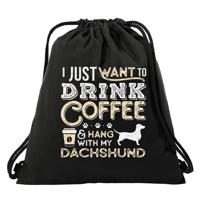 Dachshund Doxie Mom Dad I Just Want Hang Drink Coffee gift Drawstring Bag