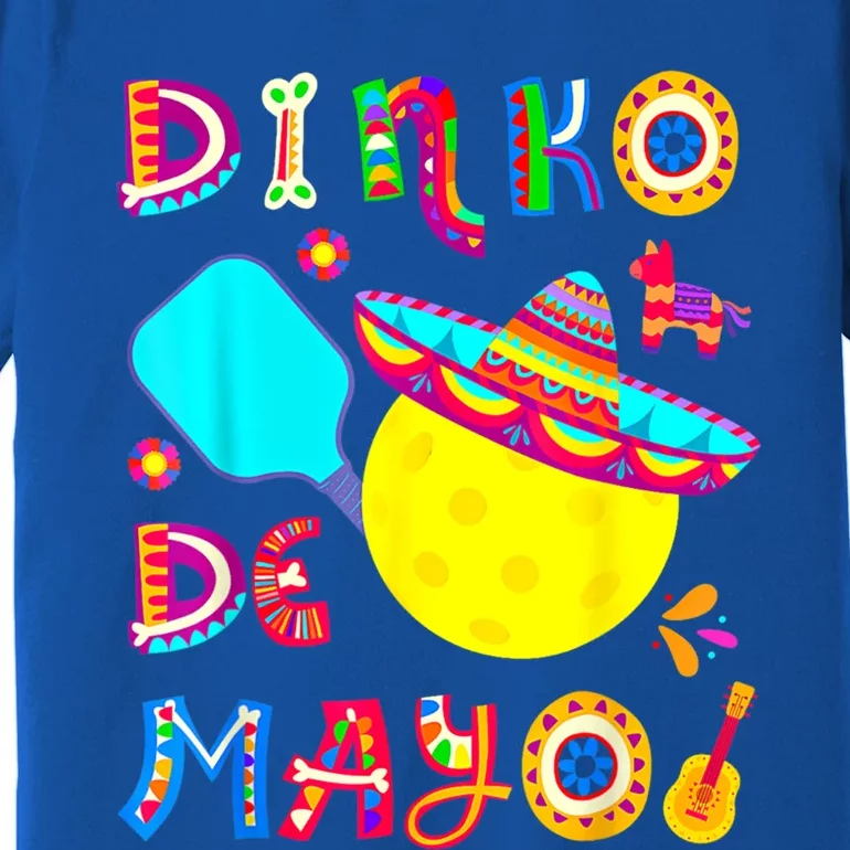 Dinko De Mayo Funny Cinco De Mayo Funny Pickleball Funny Gift Premium T-Shirt