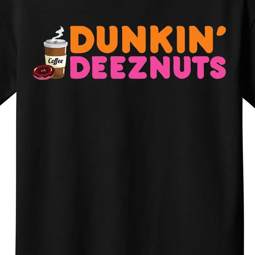 Dunkin Deez Nuts Funny Dunkin Deeznuts Coffee Lover Kids T-Shirt