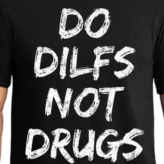 Do Dilfs Not Drugs Pajama Set