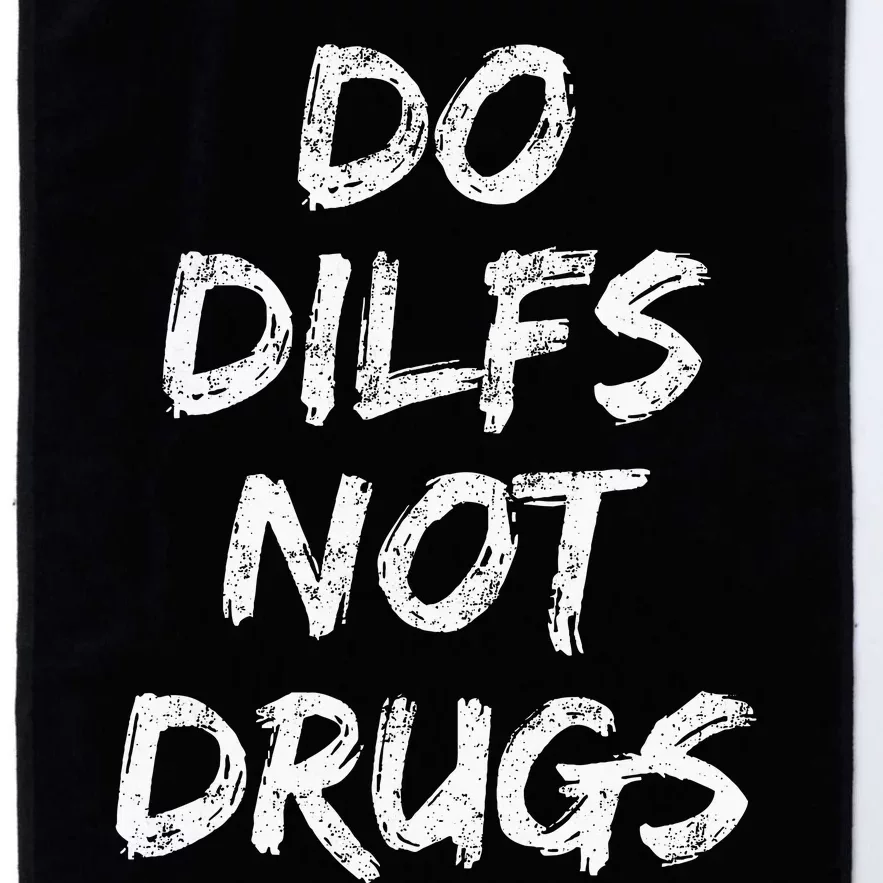 Do Dilfs Not Drugs Platinum Collection Golf Towel