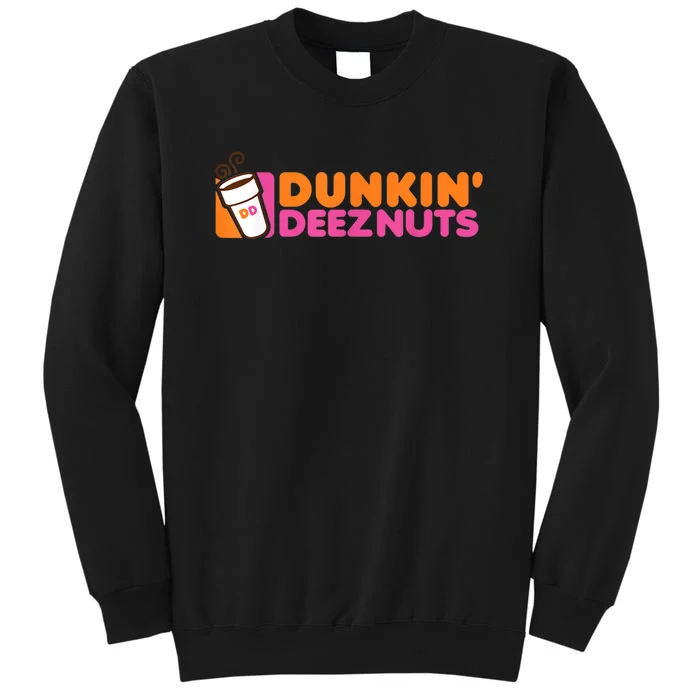 Dunkin Deez Nuts Dunkin Deeznuts Tall Sweatshirt