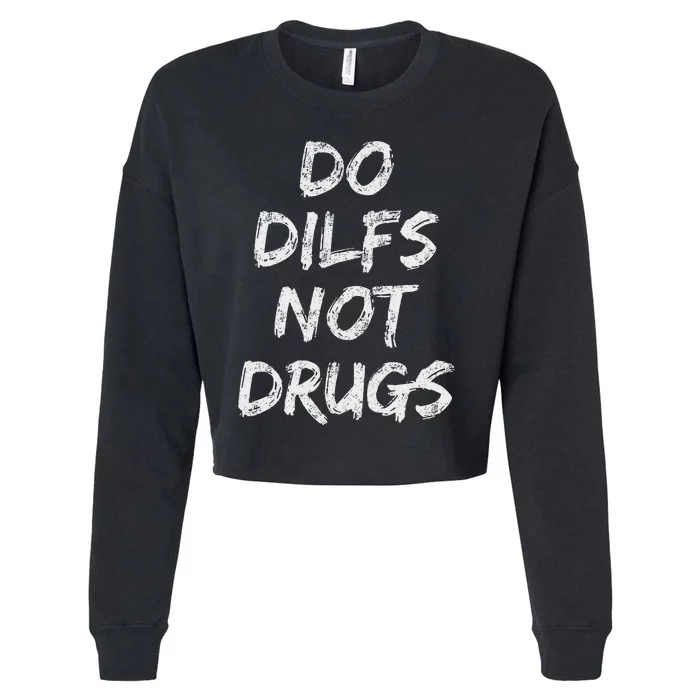 Do Dilfs Not Drugs Cropped Pullover Crew