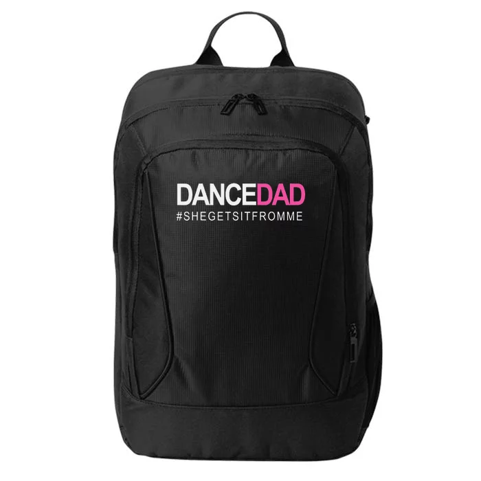 Dance Dad N Proud Dancing Daddy As She Gets It From Me City Backpack